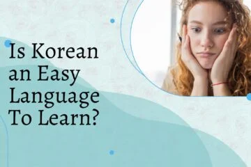 Is Korean an Easy Language To Learn?