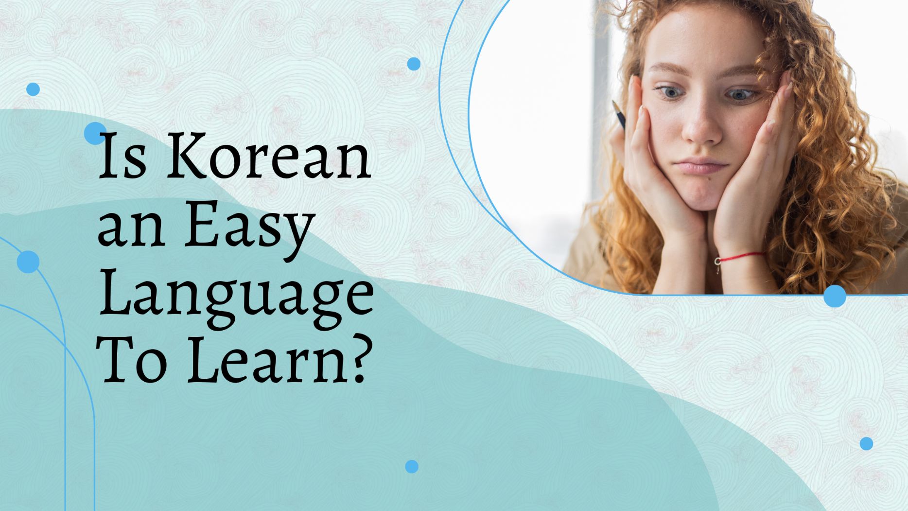 Is Korean an Easy Language To Learn?