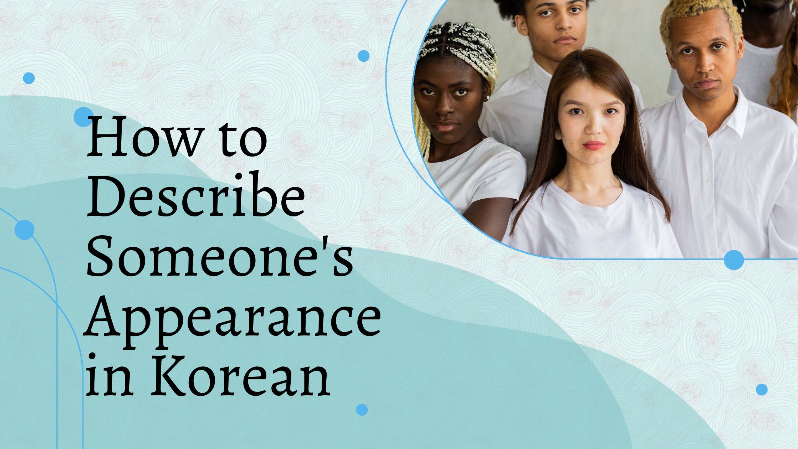 How to Describe Someone's Appearance in Korean Koreanling