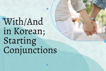 With/And in Korean; Starting Conjunctions