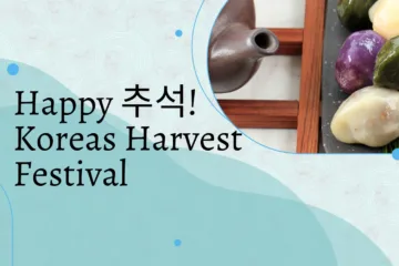 Happy 추석! Chuseok is Koreas Harvest Festival