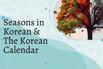 Seasons in Korean & The Korean Calendar