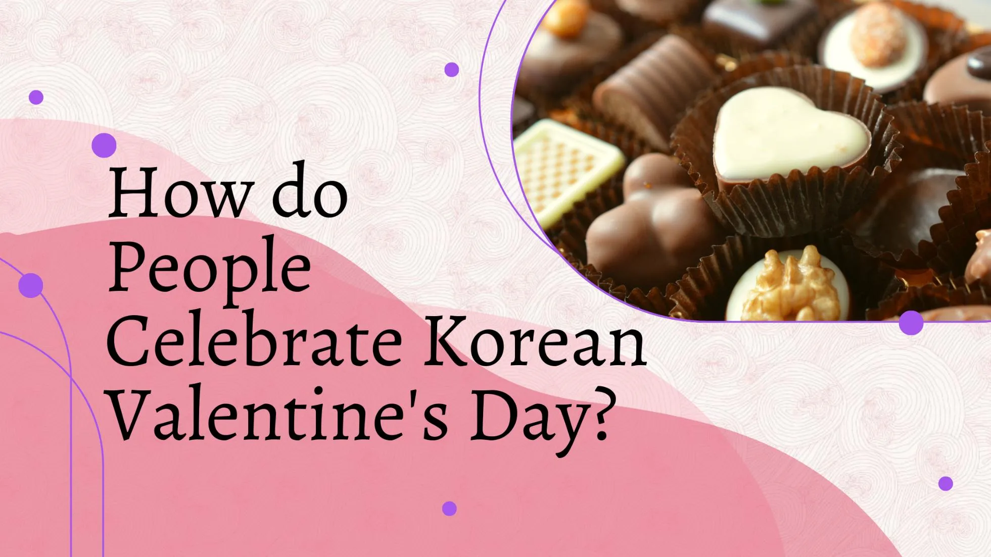 How do People Celebrate Korean Valentine’s Day? (+ Bonus Vocab & Phrases)