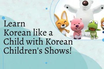 Learn Korean like a Child with Korean Children's Shows!