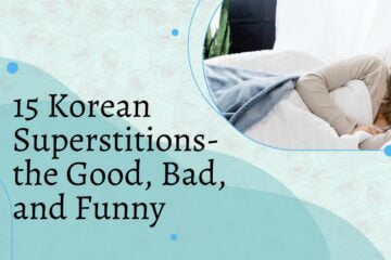 15 Korean Superstitions- the Good, Bad, and Funny