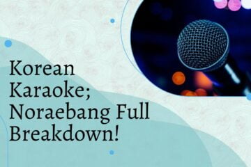 Korean Karaoke; Noraebang Full Breakdown!