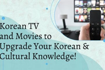 Korean TV and Movies to Upgrade Your Korean & Cultural Knowledge!